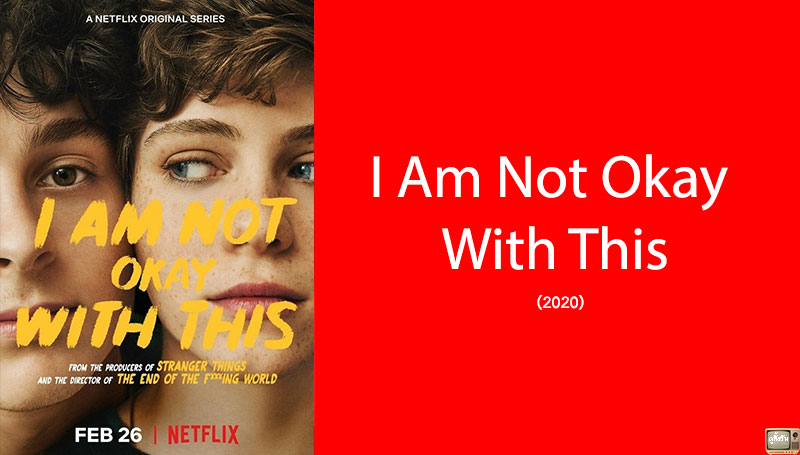 I Am Not Okay With This กำหนดฉายทาง Netflix 26 กุมภาพันธ์ 2020